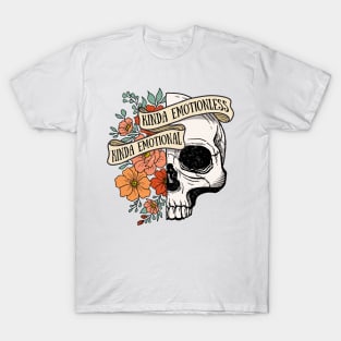 "Kinda Emotionless Kinda Emotional" Skull & Flowers T-Shirt